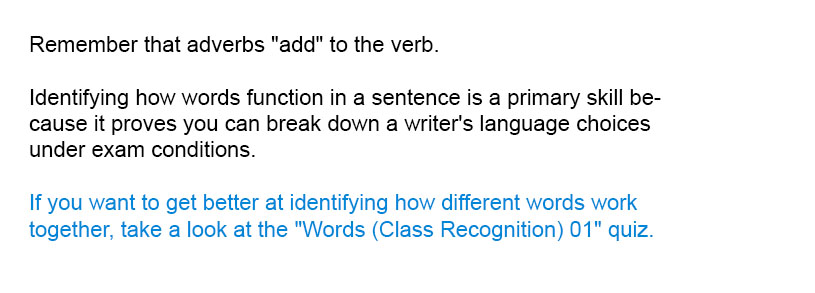 Remember that adverbs "add" to the verb.