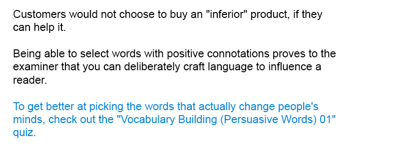 Customers would not choose to buy an "inferior" product, if they can help it.