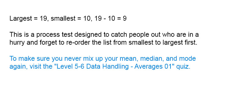 Largest = 19, smallest = 10, 19 - 10 = 9
